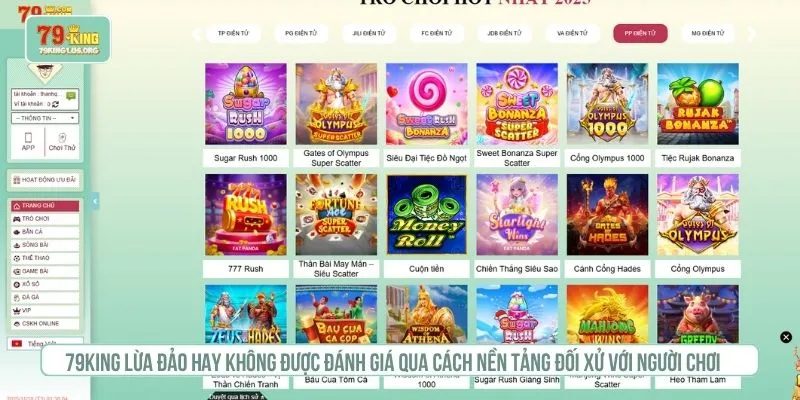 79KING lừa đảo hay không được đánh giá qua cách nền tảng đối xử với người chơi