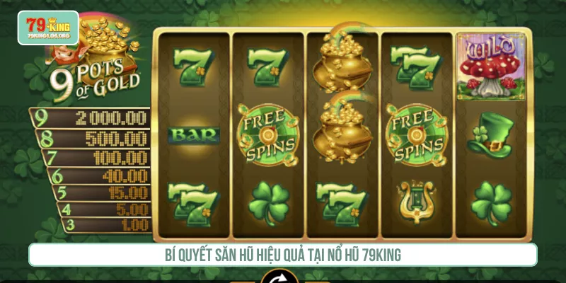 Nổ Hũ 79KING Săn Jackpot Khủng Tiền Tỷ Hay Nhất Thế Kỷ Bí quyết săn hũ hiệu quả tại nổ hũ 79KING