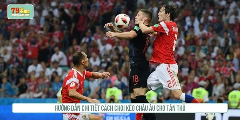 Cách chơi kèo châu âu