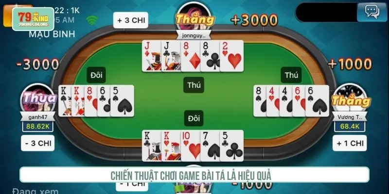 Chiến thuật chơi game bài tá lả hiệu quả