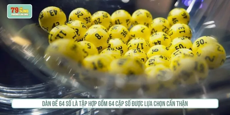 Dàn đề 64 số là tập hợp gồm 64 cặp số được lựa chọn cẩn thận