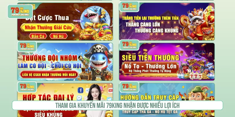 Tham gia khuyến mãi 79KING nhận được nhiều lợi ích