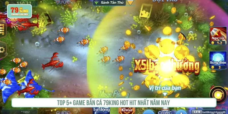 Top 5+ game bắn cá 79KING hot hit nhất năm nay